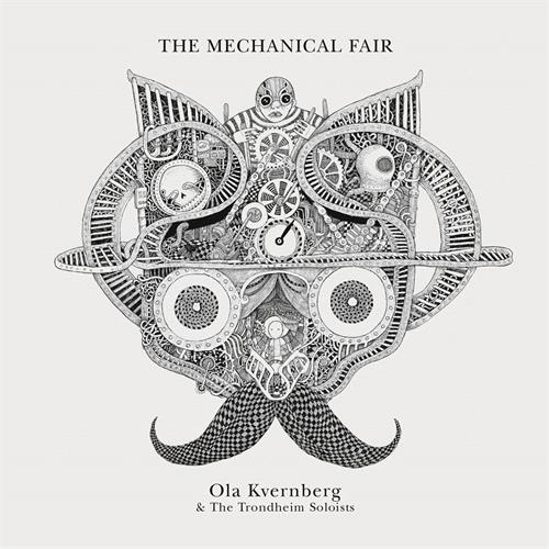 Ola Kvernberg & The Trondheim Soloists Mechanical Fair (2LP)